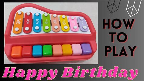 How To Play Happy Birthday On A Toy Piano Quick And Easy Youtube