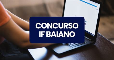 Concurso If Baiano Tem Cronograma Alterado At R Mil