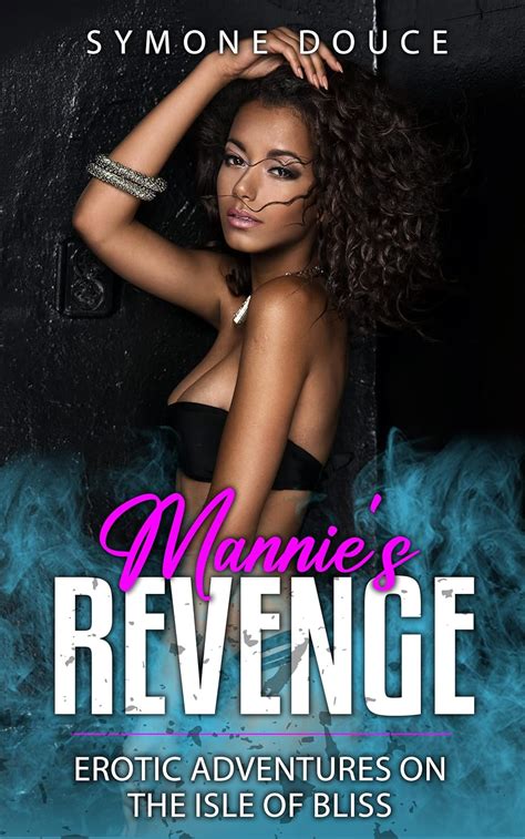 Mannies Revenge A Short Story Erotic Adventures On The Isle Of Bliss Kindle Edition By