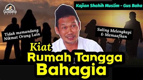 Gus Baha Kiat Agar Rumah Tangga Bahagia Ngaji Kitab Shahih Muslim