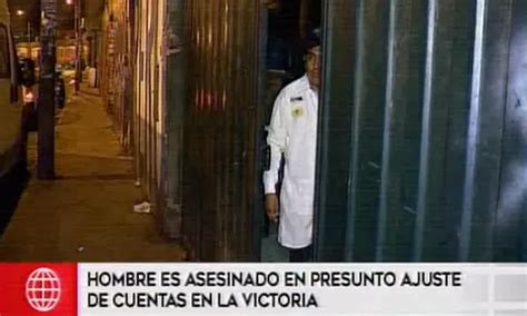 La Victoria Hombre Es Asesinado Por Presunto Ajuste De Cuentas