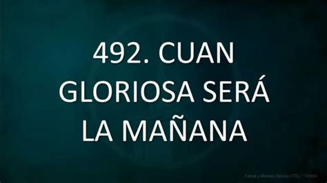 Himno Cuan Gloriosa Será La Mañana I Primera Iglesia Bautista De