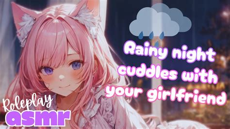 Asmr Rp F4a Cozy Cuddles With Your Girlfriend On A Rainy Night ♡sleep