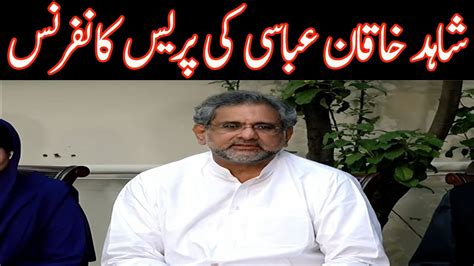 Live Shahid Khaqan Abbasi Ki Press Conference Pmln Live YouTube