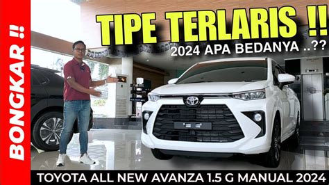 Bongkar TOYOTA ALL NEW AVANZA 1 5 G MANUAL 2024 REVIEW EXTERIOR