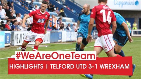 HIGHLIGHTS AFC Telford United 3 1 Wrexham Pre Season 2018 19 YouTube