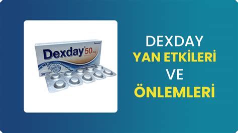 Dexday Yan Etkileri ve Kullanımı