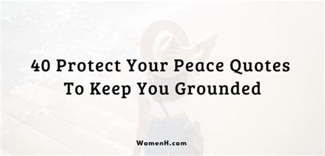 40 Protect Your Peace Quotes To Keep You Grounded