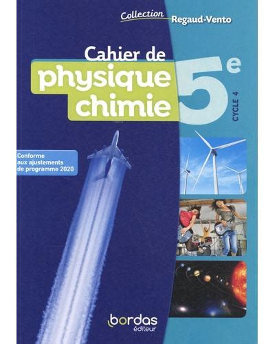 Regaud Vento Physique Chimie E Cahier De L L Ve Broch Denis