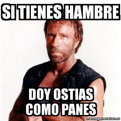 Meme Personalizado Si Tienes Hambre Doy Ostias Como Panes 3825480