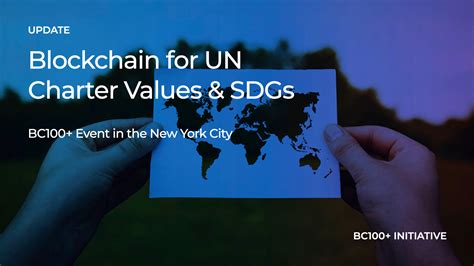 Blockchain For Un Charter Values And Sdgs Event In The Nyc