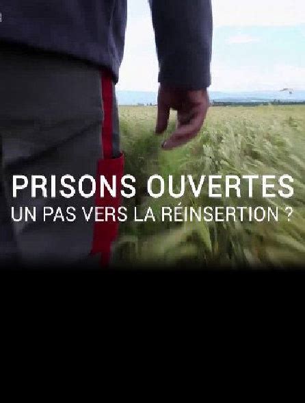 Prisons ouvertes un pas vers la réinsertion en streaming gratuit