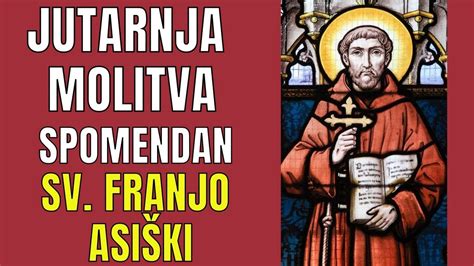 Časoslov JUTARNJA MOLITVA SV FRANJO SPOMENDAN YouTube