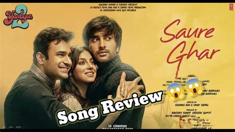 Saure Ghar Song Review Yaariyan 2 Divya Khosla Vishal Mishra Manan