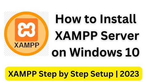 How To Install Xampp Server On Windows Xampp Step By Step Setup