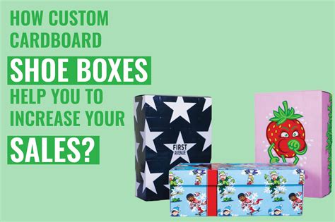 How Custom Cardboard Shoe Boxes Help You To Increase Your Sales