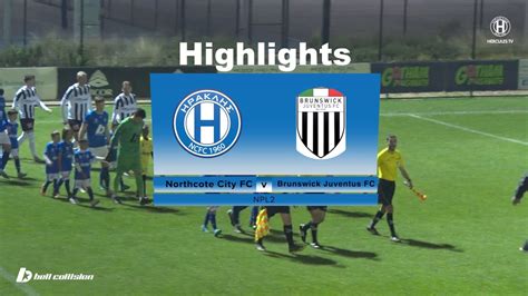 Highlights From Npl Senior Men R Northcote City Fc Vs Brunswick