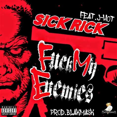 Fuck My Enemies Album By Sick Rick