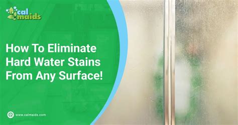 How To Eliminate Hard Water Stains From Any Surface Blog