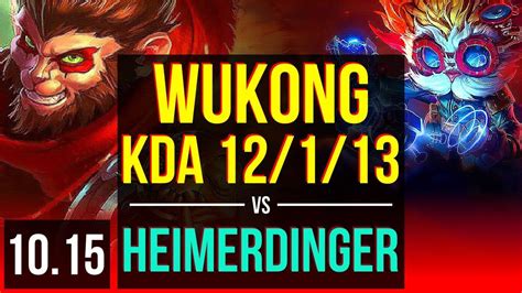 WUKONG Vs HEIMERDINGER TOP KDA 12 1 13 4 Early Solo Kills 8 Solo