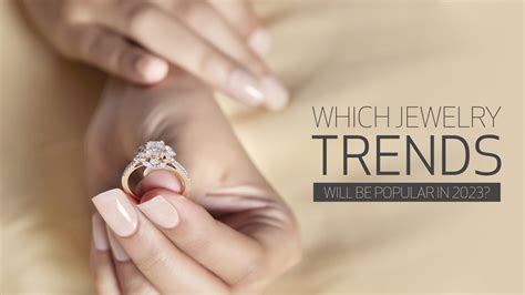 Which Jewelry Trends Will Be Popular in 2023? - Charu Jewels