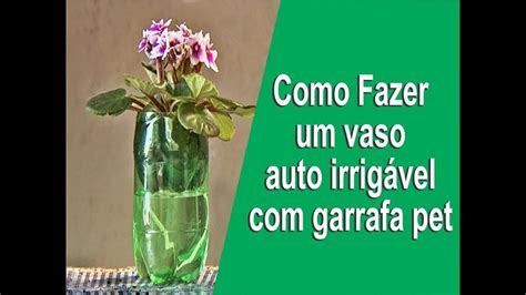 vaso auto irrigável garrafa pet Passo a Passo YouTube