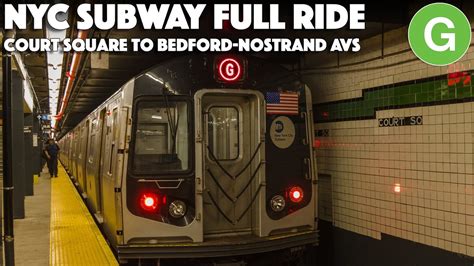 R160 G Train Full Ride From Court Square To Bedford Nostrand Avenues