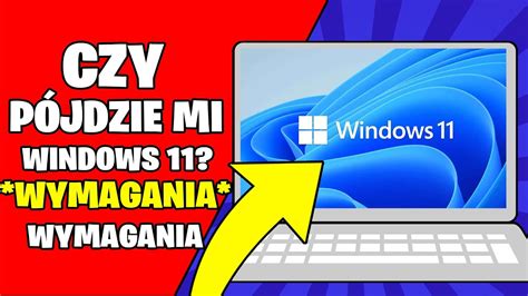 Czy P Jdzie Ci Windows Sprawd Jakie Ma Wymagania Do Windows