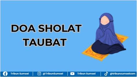 Doa Sholat Taubat Latin Dan Artinya Lengkap Doa Sholat Sunah Dhuha