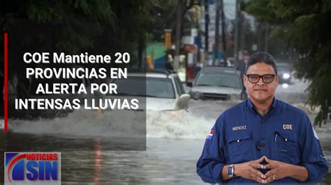 Coe Mantiene 20 Provincias En Alerta Por Lluvias Youtube