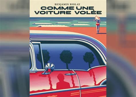 Comme une voiture volée le nouveau titre de Benjamin Biolay aux