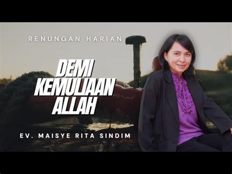 Renungan Harian Ev Maisye Rita Sindim Demi Kemuliaan Allah YouTube