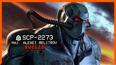 SCP 2273 Major Alexei Belitrov Euclid Extradimensional SCP YouTube