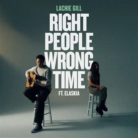 Lachie Gill – Right People Wrong Time Lyrics | Genius Lyrics