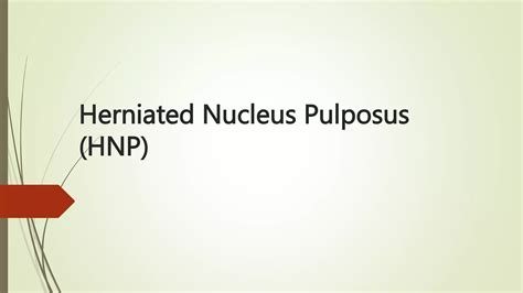 Herniated Nucleus Pulposus HNP Pptx