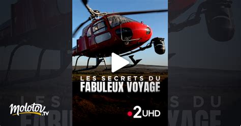 Les Secrets Du Fabuleux Voyage En Streaming Gratuit Sur France 2 UHD