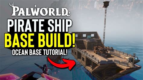 PALWORLD - How To Create a PIRATE SHIP Base in Palworld! (Walkthorugh ...