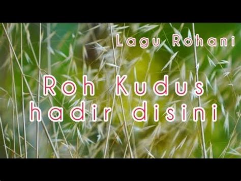 Roh Kudus Hadir Disini Lagu Rohani Video Lirik Youtube