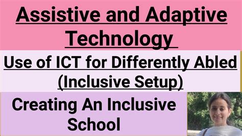 Assistive And Adaptive Technology Use Of ICT For Differently Abled