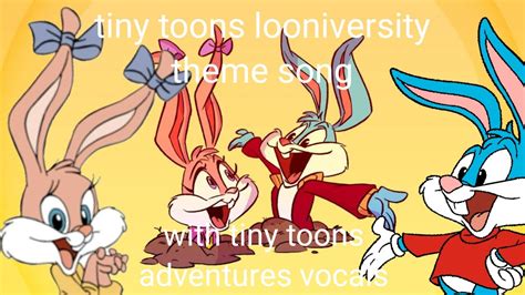 Tiny Toons Looniversity Theme Song With Tiny Toons Adventures Vocals