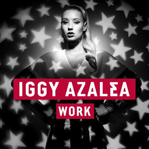 Iggy Azalea – Work Lyrics | Genius Lyrics