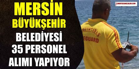 Mersin Büyükşehir Belediyesi KPSSsiz 35 Personel Alımı