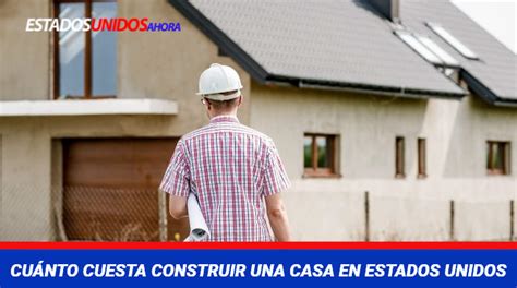 Cuánto Cuesta Construir una Casa en Estados Unidos ᐈ GUÍA2024