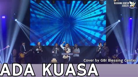 ADA KUASA Cover By GBI Blessing Center Ambon YouTube