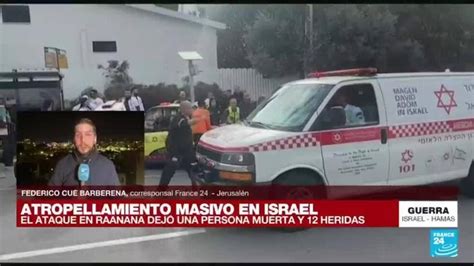 Informe Desde Jerusal N Lo Que Se Sabe Sobre El Atropellamiento Masivo