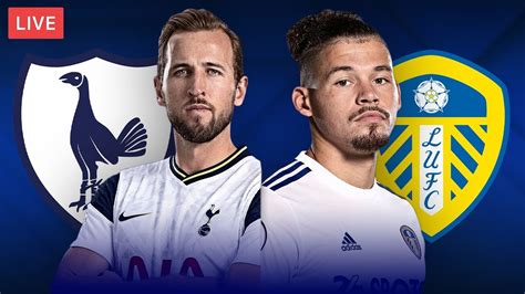 Tottenham Vs Leeds United Live Streaming Premier League Football