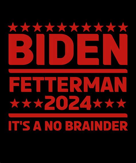 Biden Fetterman It S A No Brainer Red Digital Art By Qwerty