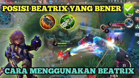 Cara Menggunakan Beatrix Mobile Legends Youtube