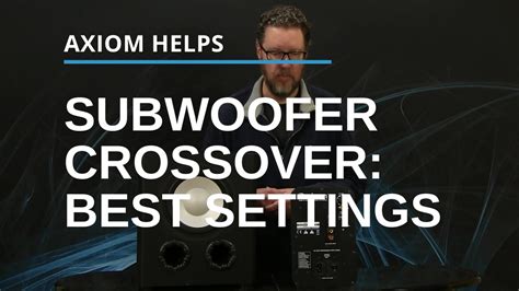 Subwoofer Crossover: Best Settings For Home Theater And Home Audio ...