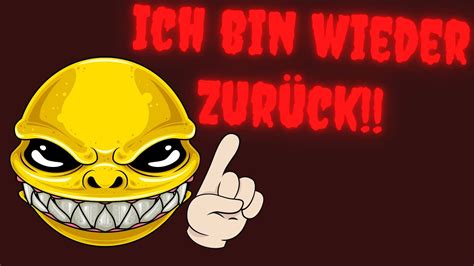 Ich Bin Wieder Zurück I Am Back Youtube